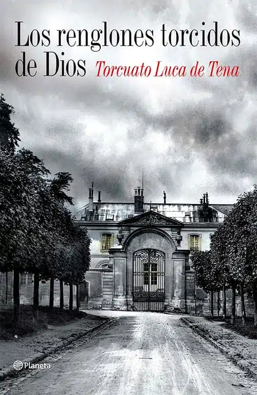 Torcuato Luca de Tena: Los renglones torcidos de Dios. Resumen y análisis