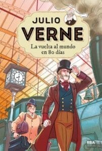 Julio Verne - La vuelta al mundo en 80 días. Resumen y análisis